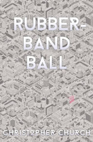 Title: Rubber-Band Ball, Author: Christopher Church