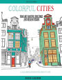 Colorful Cities: Fun and Fanciful Buildings and Urban Designs