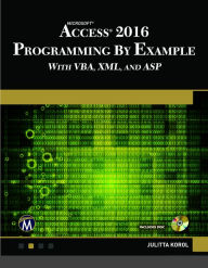 Title: Microsoft Access 2016 Programming By Example: with VBA, XML, and ASP, Author: Julitta Korol
