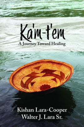 Ka'm-t'em: A Journey Toward Healing