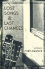 Lost Songs & Last Chances: Poems