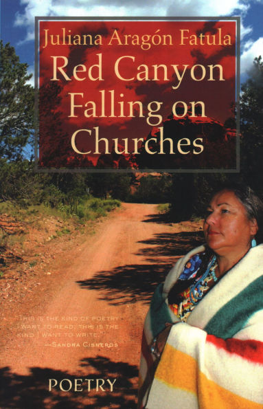 Red Canyon Falling on Churches: Poemas, Mythos, Cuentos of the Southwest