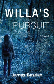 Download new audio books for free Willa's Pursuit RTF PDF iBook by James Bastian, James Bastian (English Edition) 9781942280682