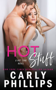 Title: Hot Stuff, Author: Carly Phillips