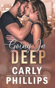 Title: Going in Deep, Author: Carly Phillips