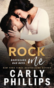 Title: Rock Me, Author: Carly Phillips