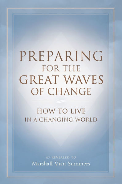 Preparing for the Great Waves of Change: How to Live in a Changing World