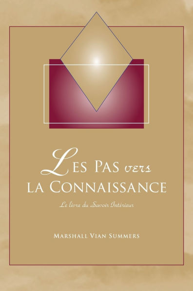 Les Pas vers la Connaissance: Le livre du Savoir Interieur