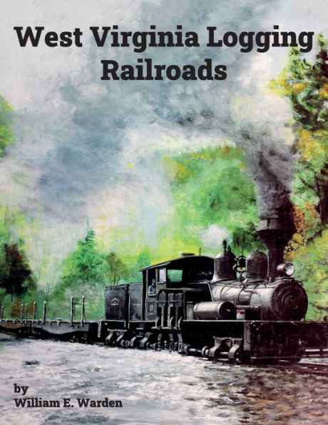 West Virginia Logging Railroads