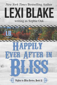 Title: Happily Ever After in Bliss, Author: Sophie Oak
