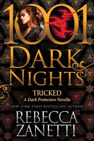 Title: Tricked (1001 Dark Nights Series Novella), Author: Rebecca Zanetti
