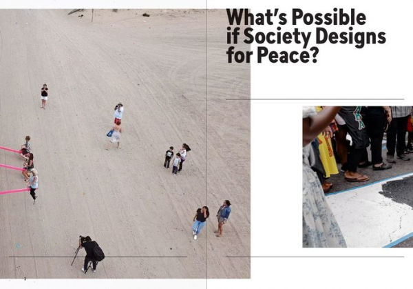 Designing Peace: Building a Better Future Now