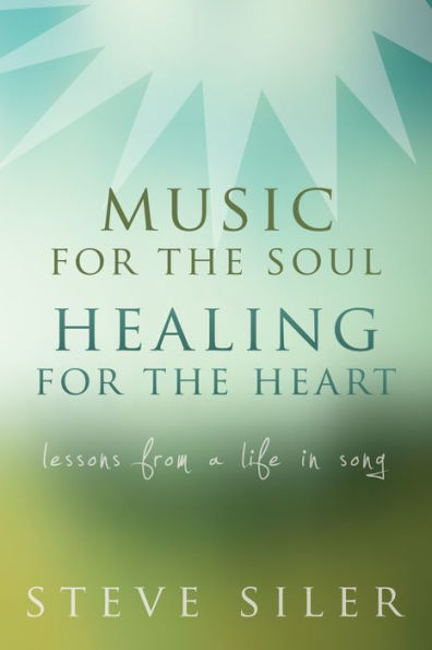 Music for the Soul, Healing for the Heart: Lessons from a Life in Song