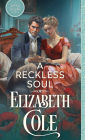 A Reckless Soul: A Steamy Regency Spy Romance