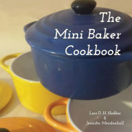 Title: The Mini Baker Cookbook, Author: Lars D. H. Hedbor