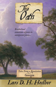 Title: The Oath: Tales From a Revolution - Georgia, Author: Lars D. H. Hedbor