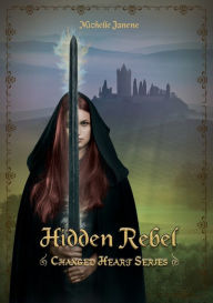 Title: Hidden Rebel, Author: Michelle Janene