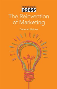 Title: The Reinvention of Marketing, Author: Deborah Malone