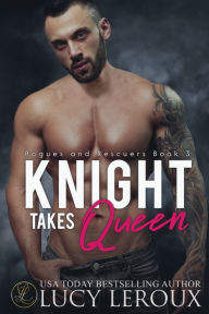 Title: Knight Takes Queen, Author: Lucy Leroux