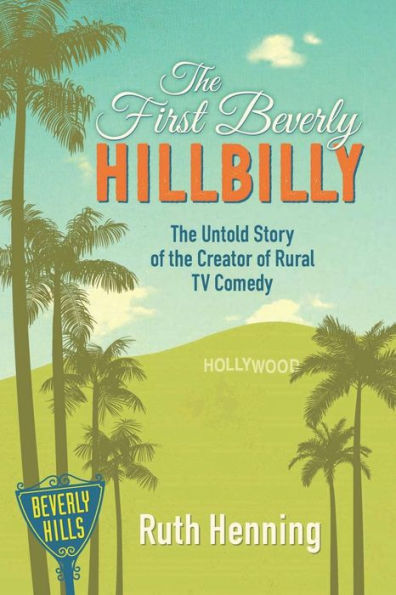 the First Beverly Hillbilly: Untold Story of Creator Rural TV Comedy