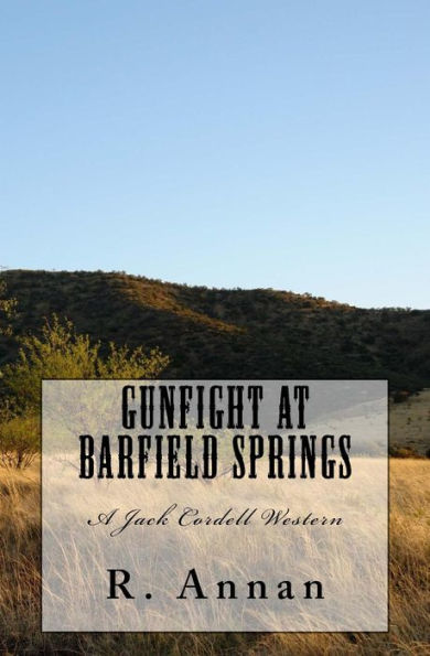 Gunfight at Barfield Springs: A Jack Cordell Western