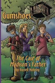 Title: Gumshoes: The Case of Madison's Father, Author: Russell Nohelty