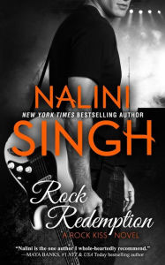 Title: Rock Redemption (Rock Kiss Series #3), Author: Nalini Singh