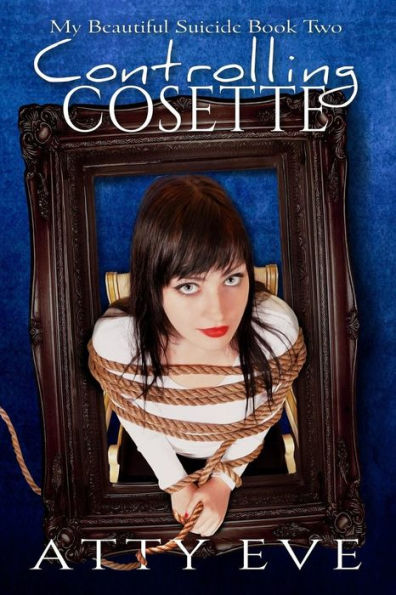Controlling Cosette: My Beautiful Suicide book two