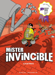 Free epub books download for android Mister Invincible: Local Hero PDB RTF CHM (English literature) by Pascal Jousselin, Mike Kennedy 9781942367611