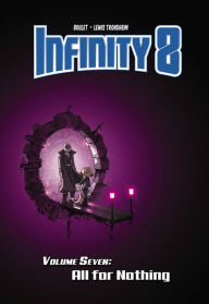 Forum audio books download Infinity 8 Vol.7: All for Nothing 9781942367703 by Lewis Trondheim, Boulet, Mike Kennedy 