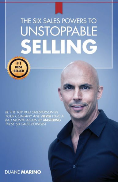 The Six Sales Powers to UNSTOPPABLE SELLING