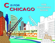 Title: C is for Chicago: The Coloring Book, Author: Maria Kernahan