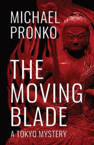 Title: The Moving Blade, Author: Michael Pronko