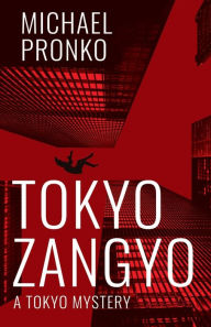 Title: Tokyo Zangyo, Author: Michael Pronko