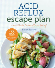 Title: The Acid Reflux Escape Plan: Two Weeks to Heartburn Relief, Author: Karen Frazier