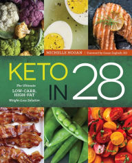 Title: Keto in 28: The Ultimate Low-Carb, High-Fat Weight-Loss Solution, Author: Michelle Hogan