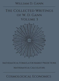 Title: Collected Writings of W.D. Gann - Volume 3, Author: William D Gann