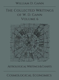 Title: Collected Writings of W.D. Gann - Volume 6, Author: William D Gann