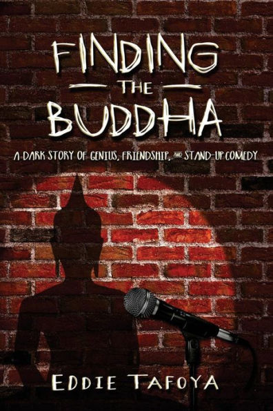 Finding the Buddha: A dark story of genius, friendship, and stand-up comedy