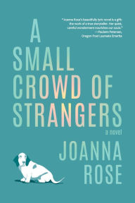 Title: A Small Crowd of Strangers, Author: Joanna Rose