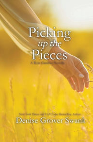 Title: Picking up the Pieces, Author: Denise Grover Swank