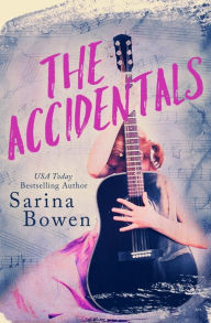 Title: The Accidentals, Author: Sarina Bowen