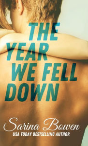 Title: Year We Fell Down, Author: Sarina Bowen