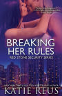 Breaking Her Rules (Red Stone Security Series #6)