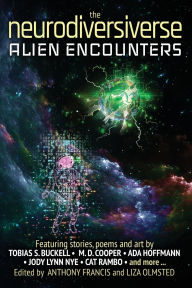 Title: The Neurodiversiverse: Alien Encounters, Author: Anthony Francis