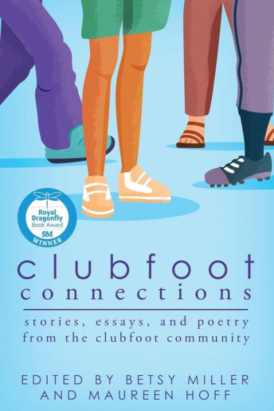 Clubfoot Connections: Stories, Essays, and Poetry from the Community