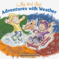 Title: Willy and Lilly's Adventures with Weather, Author: Jennifer Stanonis