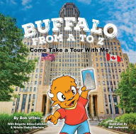 Title: Buffalo From A to Z, Come Take a Tour With Me, Author: Brigette Atlas Callahan
