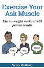 Exercise Your Ask Muscle: The No-Weight Workout with Proven Results