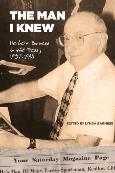 The Man I Knew: Herbert Barness in the Press, 1957 - 1998